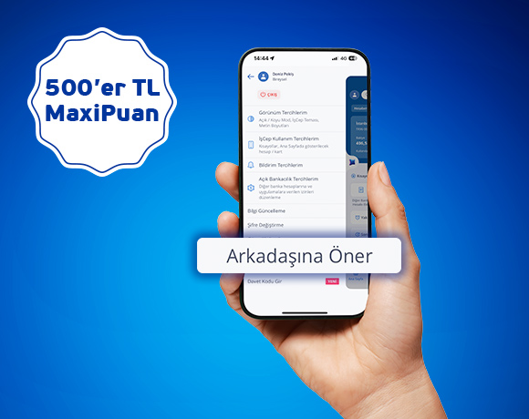 İş Bankası’nı arkadaşınıza önerin hem siz hem de arkadaşınız 500 TL MaxiPuan kazanın! 